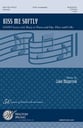 Kiss Me Softly SATB choral sheet music cover